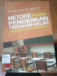 Metode Penelitian Pendidikan Tindakan Kelas Implementasi dan Pengembangannya